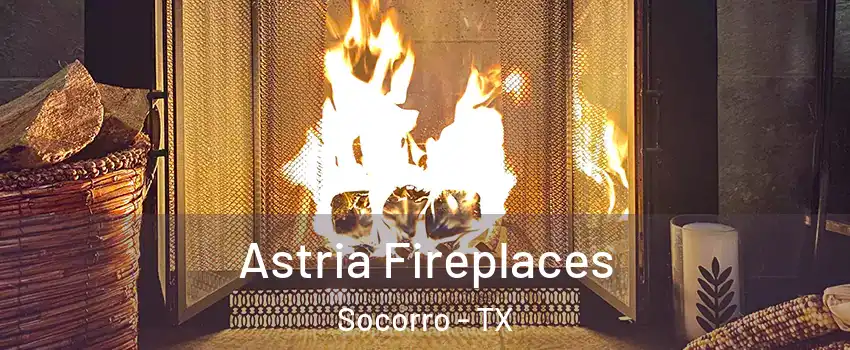  Astria Fireplaces Socorro - TX