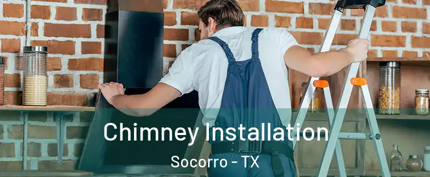  Chimney Installation Socorro - TX
