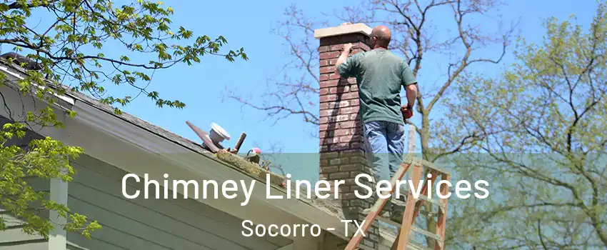  Chimney Liner Services Socorro - TX