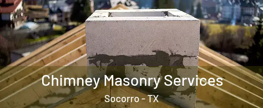  Chimney Masonry Services Socorro - TX