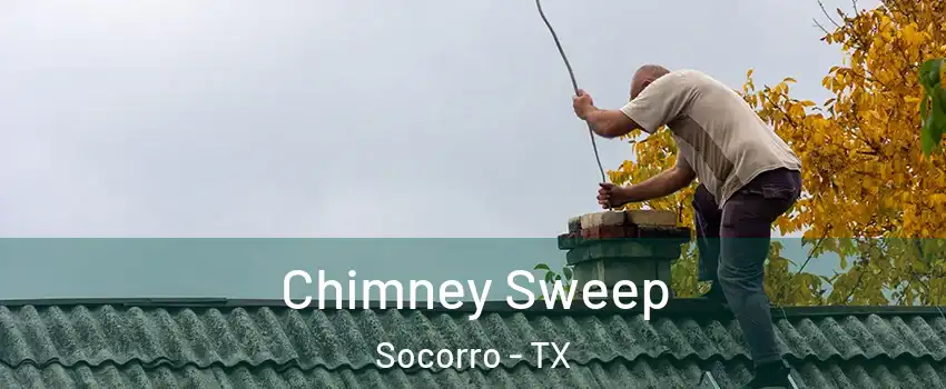  Chimney Sweep Socorro - TX