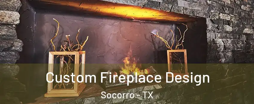  Custom Fireplace Design Socorro - TX