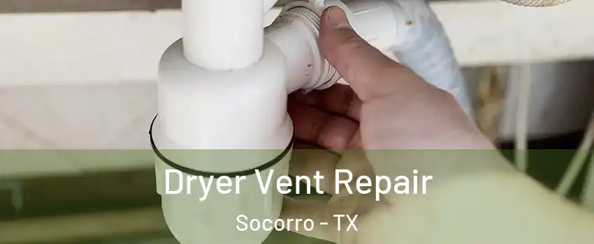  Dryer Vent Repair Socorro - TX