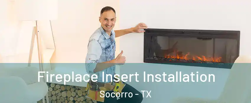  Fireplace Insert Installation Socorro - TX