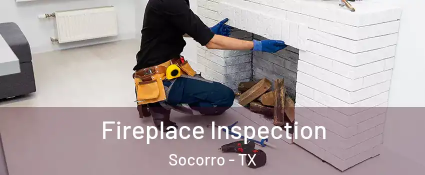  Fireplace Inspection Socorro - TX