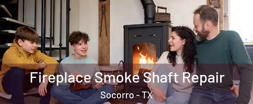  Fireplace Smoke Shaft Repair Socorro - TX