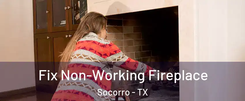  Fix Non-Working Fireplace Socorro - TX