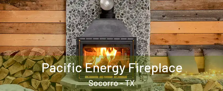 Pacific Energy Fireplace Socorro - TX