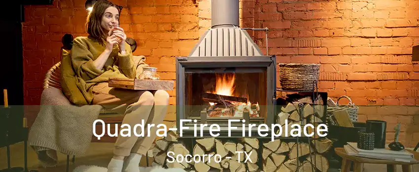  Quadra-Fire Fireplace Socorro - TX