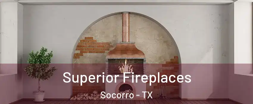  Superior Fireplaces Socorro - TX
