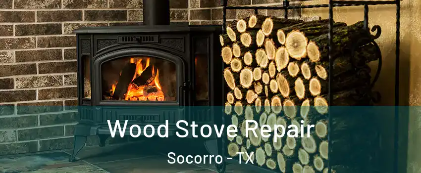  Wood Stove Repair Socorro - TX